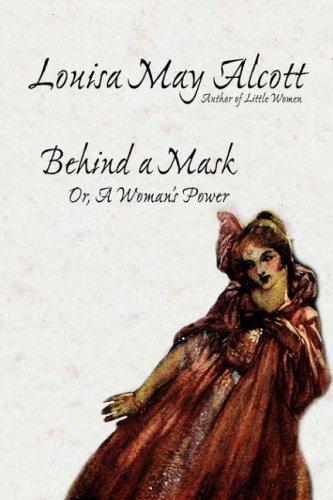 Louisa May Alcott: Behind a Mask, or, A Woman's Power (Hardcover, 2005, Wildside Press)