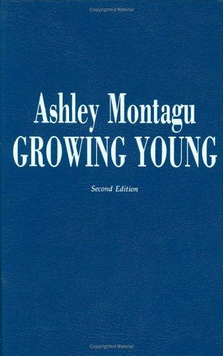 Ashley Montagu: Growing Young (Hardcover, 1988, Bergin & Garvey)