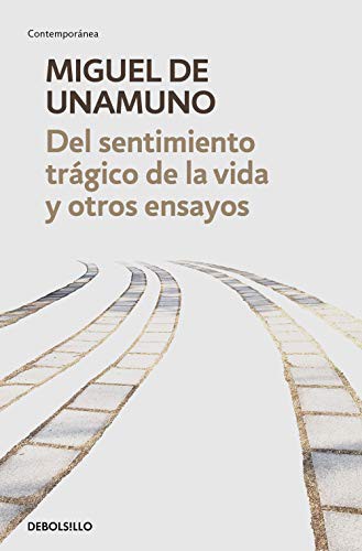 Miguel de Unamuno: Del sentimiento trágico de la vida y otros ensayos (Paperback, 2020, Debolsillo, DEBOLSILLO)