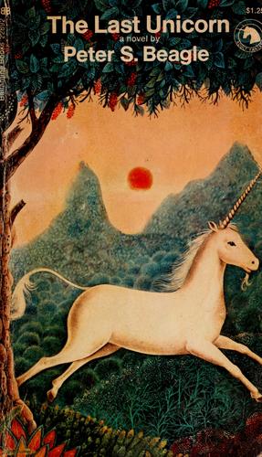 Peter S. Beagle: The last unicorn (1969, Ballantine Books)