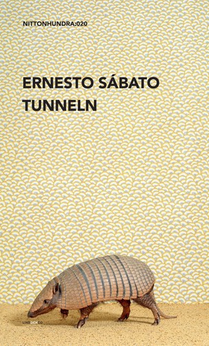 Ernesto Sábato ..: Tunneln (Hardcover, Swedish language, 2011, Lind & Co)