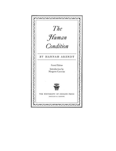 Hannah Arendt: The human condition (Paperback, 1998, University of Chicago Press)