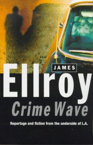 James Ellroy: Crime Wave (Paperback, Arrow Books Ltd)