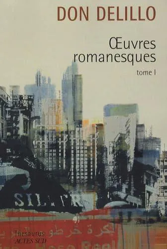 De Lillo Don (duplicate), Don DeLillo: Oeuvres romanesques (French language, 2008, Actes Sud)