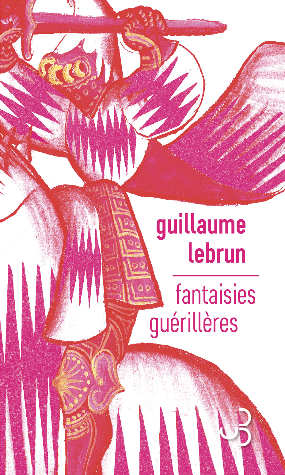 Guillaume Lebrun: Fantaisies guérillères (Paperback, Français language, Christian Bourgois)
