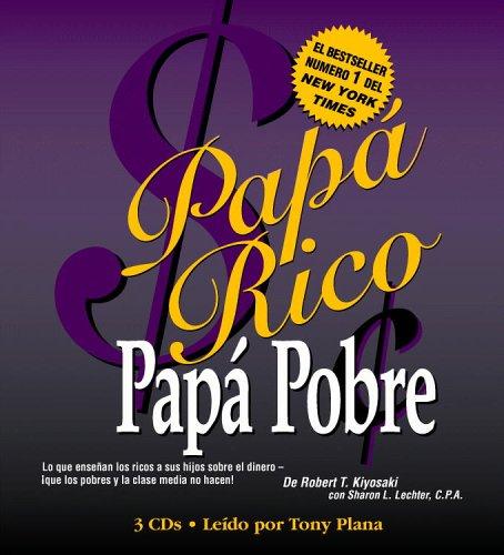 Sharon L. Lechter, Robert T. Kiyosaki: Papá Rico Papá Pobre (AudiobookFormat, Spanish language, 2005, Hachette Audio)