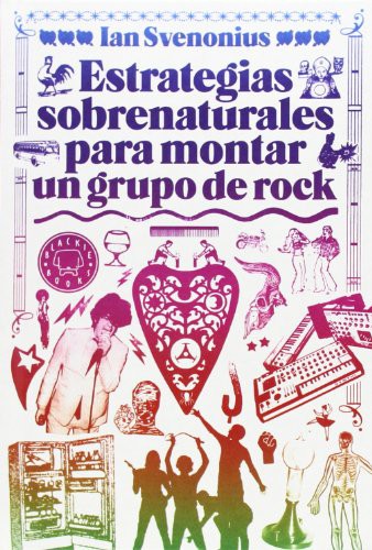 Ian Svenonius, Carles Andreu, Roger Adam: Estrategias sobrenaturales para montar un grupo de rock (Hardcover, Blackie Books)