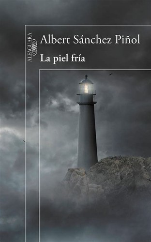 Albert Sánchez Piñol: La piel fría (Spanish language, 2015, Alfaguara)