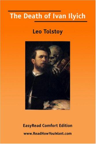 Lev Nikolaevič Tolstoy: The Death of Ivan Ilyich [EasyRead Comfort Edition] (Paperback, 2006, ReadHowYouWant.com)