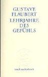Gustave Flaubert: Lehrjahre des Gefuhls (Paperback, Insel Taschenbuch)