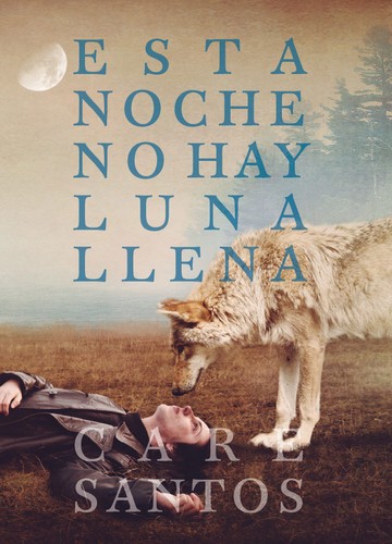 Care Santos: Esta noche no hay luna llena (2012, SM)