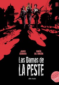 Rubén del Rincón, Javier Cosnava: Las damas de la peste (GraphicNovel, español language, 2015, Dibbuks)