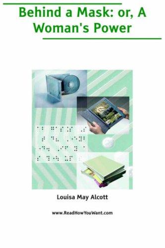 Louisa May Alcott: Behind A Mask (Large Print) (Paperback, 2006, ReadHowYouWant.com)