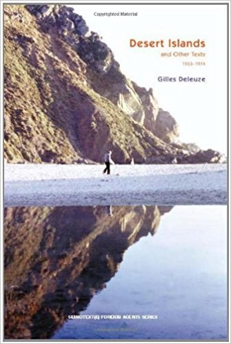 Gilles Deleuze: Desert Islands: and Other Texts, 1953-1974 (Paperback, 2004, Semiotext(e), Distributed by the MIT Press)