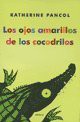 PANCOL KATHERINE: OJOS AMARILLOS DE LOS COCODRILOS, LOS (Paperback, EMECE)