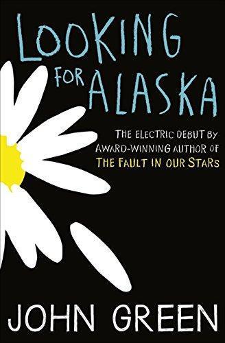 John Green: Looking For Alaska (2005, HarperCollins Publishers)