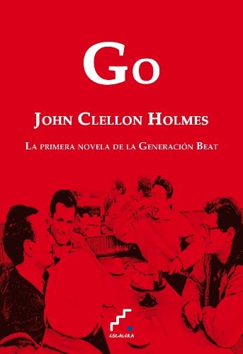 John Clellon Holmes: Go (Paperback, 2009, Ediciones Escalera, Editorial Escalera)