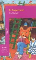 Roald Dahl: El Superzorro/Fantastic Mr. Fox (Paperback, Spanish language, Santillana USA Publishing Company)
