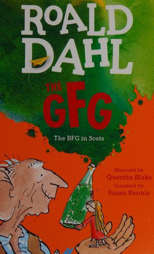 Quentin Blake, Roald Dahl: The GFG (Scots language, 2016, Black & White Publishing)