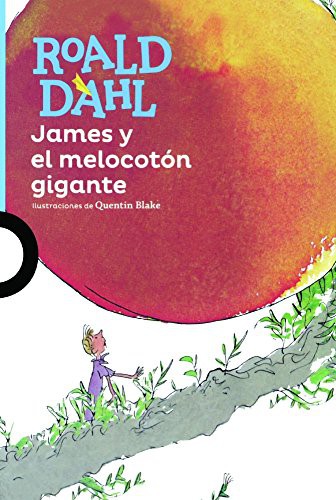 Roald Dahl, Quentin Blake: James Y El Melocoton Gigante (Hardcover, 2016, Turtleback Books)