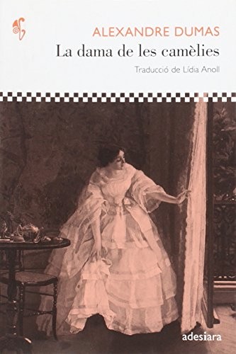 Dumas, Alexandre 1802, Lidia Anoll Vendrell, Lidia Anoll Vendrell: La dama de les camèlies (Paperback, ADESIARA, Adesiara)