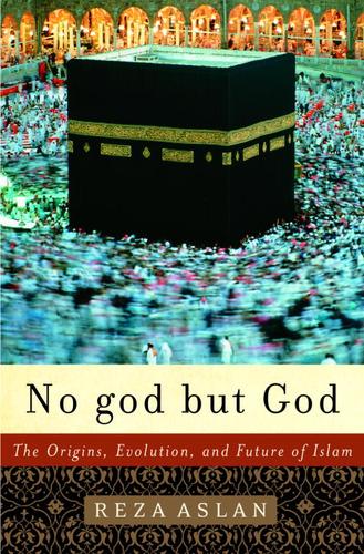 Reza Aslan: No god but God (EBook, 2005, Random House Publishing Group)