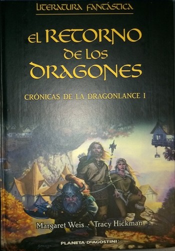 Margaret Weis, Tracy Hickman: El retorno de los dragones (Hardcover, Spanish language, 2005, Editorial Planeta DeAgostini, S.A.)