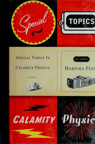 Marisha Pessl: Special topics in calamity physics (Hardcover, 2006, Viking)