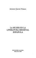 Antonio García Velasco: La mujer en la literatura medieval española (Spanish language, 2000, Ediciones Aljaima)