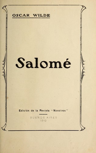 Oscar Wilde: Salomé (Spanish language, 1910, Edición de la Revista Nosotros)