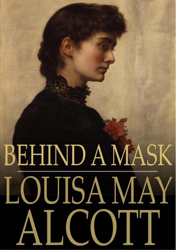 Louisa May Alcott: Behind a mask (EBook, 2011, Floating Press)