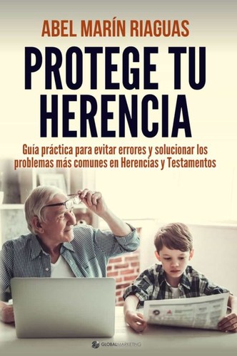 Abel Marín Riaguas, Global Marketing Strategies: Protege tu herencia (Paperback, 2022, Global Marketing)