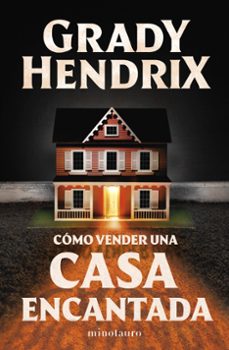 Grady Hendrix: Cómo vender una casa encantada (EBook, Spanish language, Minotauro)