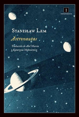 Stanisław Lem: Astronautas (2016, Impedimenta)