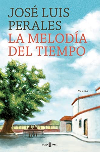 José Luis Perales: La melodía del tiempo (Paperback, 2022, PLAZA & JANES)