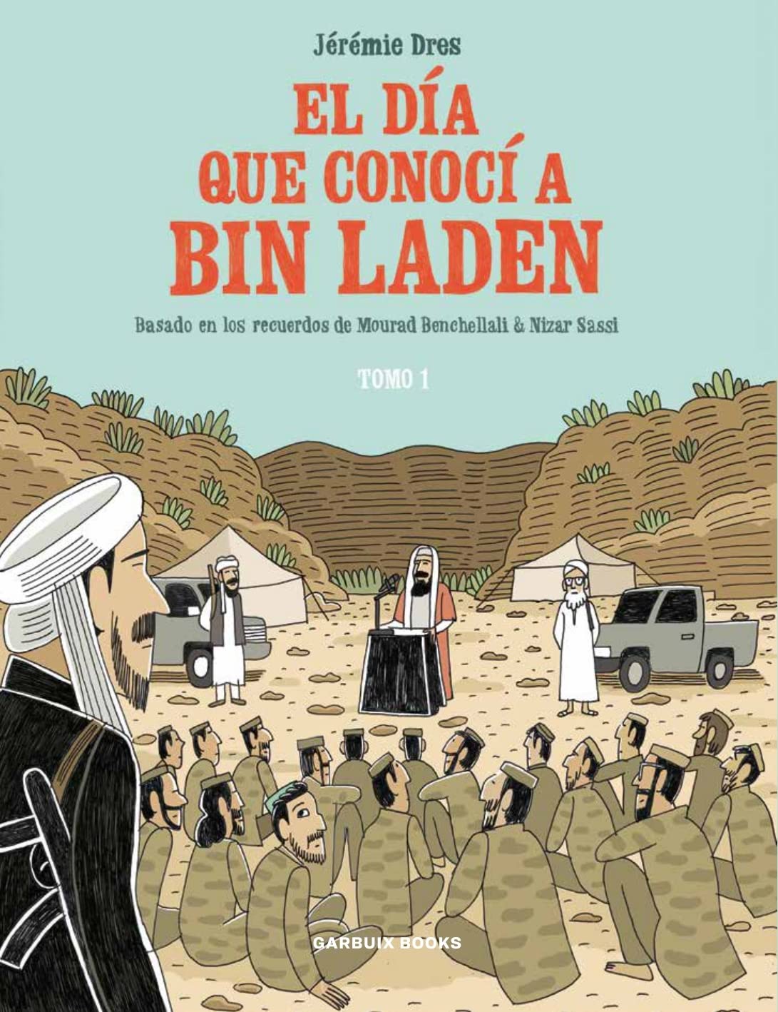 Jérémie Dres, Montserrat Terrones Suárez: El día que conocí a Bin Laden (Paperback, español language, 2023, Garbuix Books)