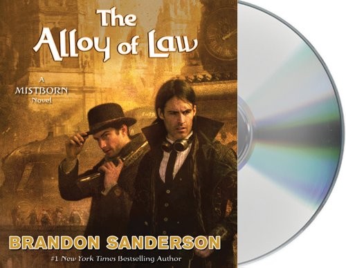 Brandon Sanderson: The Alloy of Law (AudiobookFormat, 2016, Macmillan Audio)