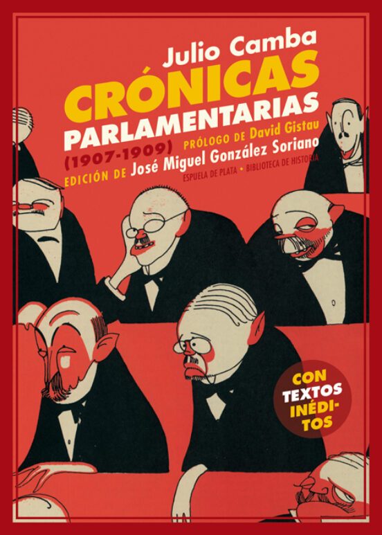 Julio Camba, José Miguel González Soriano: Crónicas Parlamentarias y Otros Artículos Políticos (Spanish language, 2017, Espuela de Plata Ediciones)