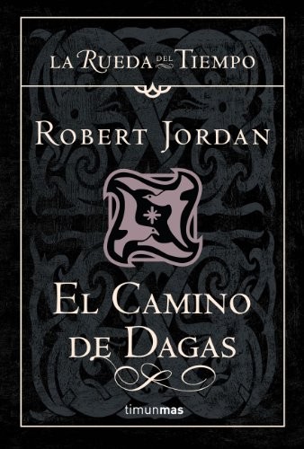 Robert Jordan: El camino de dagas (Hardcover, 2006, Timun Mas Narrativa)