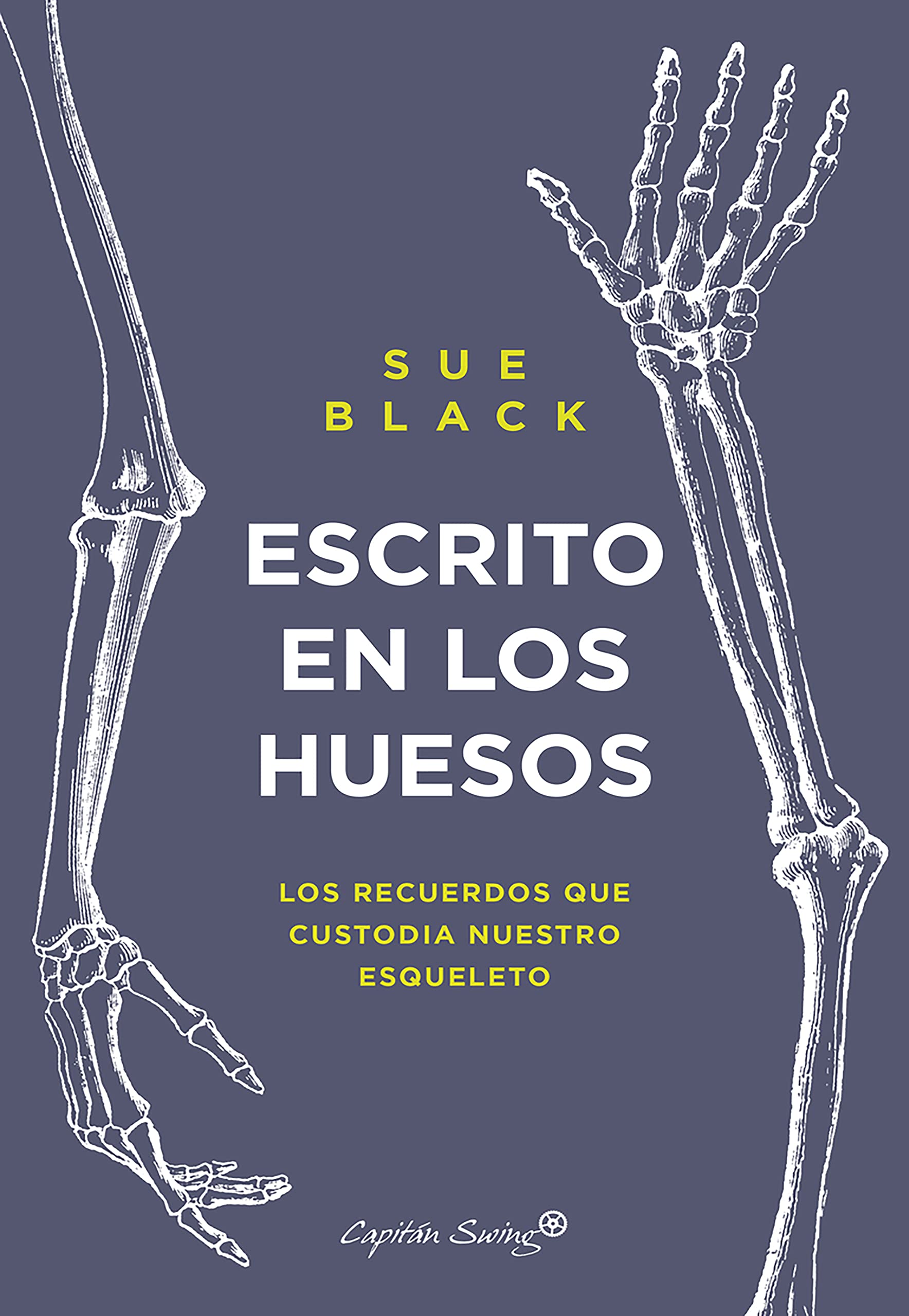 Sue M Black: Escrito en los huesos (español language, Capitán Swing)