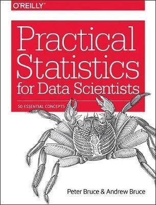 Andrew Bruce, Peter Bruce: Statistics for Data Scientists (2017)