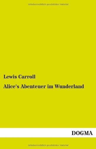 Lewis Carroll: Alice's Abenteuer Im Wunderland (Paperback, 2012, DOGMA)