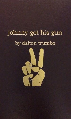 Dalton Trumbo: Johnny Got His Gun (Hardcover, Amereon Limited, Amereon Ltd)