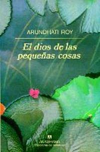 Arundhati Roy: El dios de las pequeñas cosas (Spanish language, 1998)