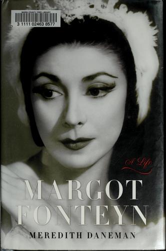 Meredith Daneman: Margot Fonteyn (Hardcover, 2004, Viking)