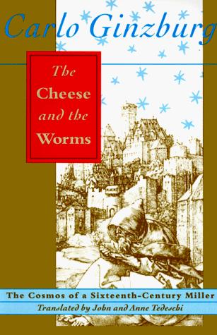 Carlo Ginzburg: The Cheese and the Worms (Paperback, 1992, The Johns Hopkins University Press)