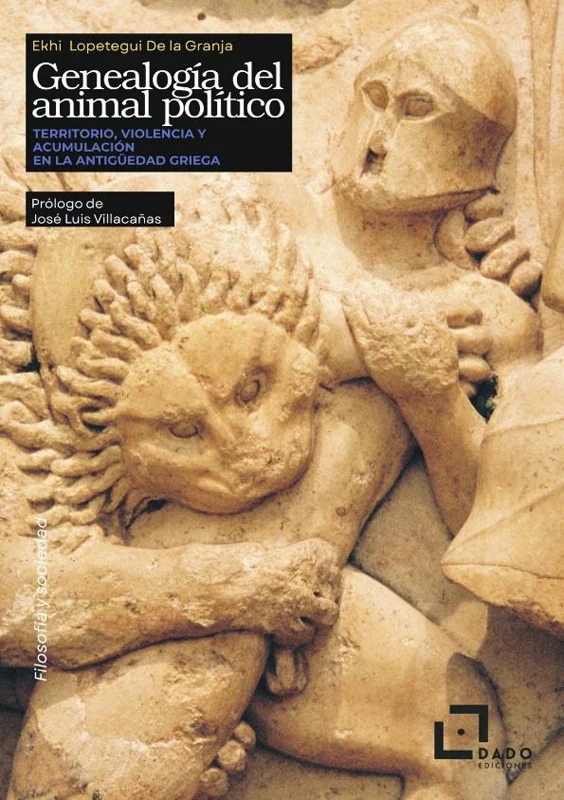 Ekhi Lopetegui de la Granja: Genealogía del animal político (Paperback, Spanish language, 2026, Dado ediciones)