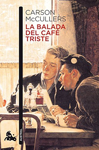 Carson McCullers, María Campuzano: La balada del café triste (Paperback, Austral, AUSTRAL)