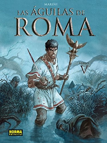 Enrico Marini: Las águilas de Roma 5 (Hardcover, NORMA EDITORIAL, S.A.)