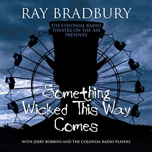 Ray Bradbury: Something Wicked This Way Comes (AudiobookFormat, 2007, Blackstone Audiobooks, Blackstone Audio, Inc.)